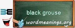 WordMeaning blackboard for black grouse
